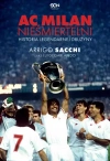 AC Milan. Nieśmiertelni. Historia legendarnej drużyny - zdjęcie