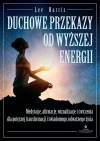 Duchowe przekazy od Wyższej Energii. Medytacje, afirmacje, wizualizacje i ćwiczenia dla potężnej transformacji i świadomego, odważnego życia - zdjęcie