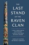 The Last Stand of the Raven Clan: A Story of Imperial Ambition, Native Resistance and How the Tlingit-Russian War Shaped a Continent The Last Stand of the Raven Clan: A Story of Imperial Ambition, Native Resistance and How the Tlingit-Russian War Shaped a Continent - zdjęcie