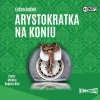 Arystokratka. Tom 3. Arystokratka na koniu. Audiobook - zdjęcie
