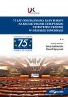 75 lat oddziaływania Rady Europy na kształtowanie europejskiej przestrzeni prawnej w obszarze demokracji - zdjęcie