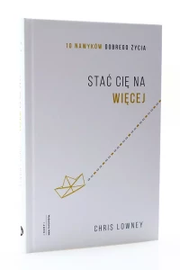 Stać cię na więcej. 10 nawyków dobrego życia, zdjęcie 2