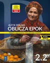 Oblicza epok 2.2. Język polski. Podręcznik. Klasa 2. Część 2. Zakres podstawowy i rozszerzony. Nowa edycja. - zdjęcie