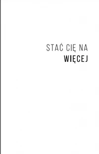 Stać cię na więcej. 10 nawyków dobrego życia, zdjęcie 4