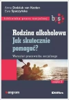 Biblioteka pracy socjalnej. Rodzina alkoholowa. Część 2. Jak skutecznie pomagać? Warsztat pracownika socjalnego - zdjęcie