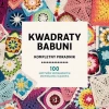 Kwadraty babuni. Kompletny poradnik. 100 motywów szydełkowych do mieszania i łączenia - zdjęcie