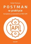 Postman w praktyce. Kompletny przewodnik po REST API - zdjęcie