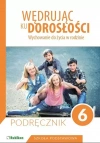 Wędrując ku dorosłości. Wychowanie do życia w rodzinie. Podręcznik dla klasy 6 szkoły podstawowej - zdjęcie
