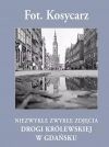 Fot. Kosycarz. Niezwykłe zwykłe zdjęcia Drogi Królewskiej w Gdańsku - zdjęcie