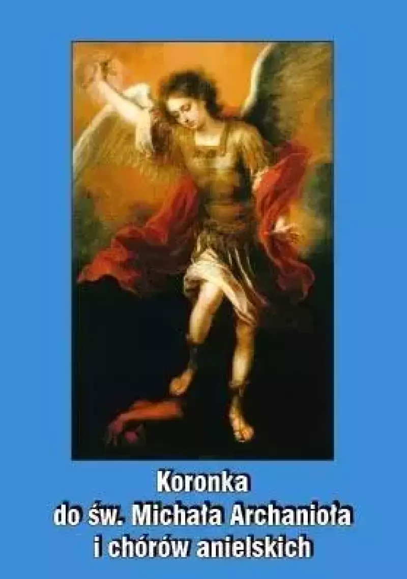 Koronka do św. Michała Archanioła Koronka do św. Michała Archanioła