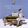 Bawimy się w balet - zdjęcie