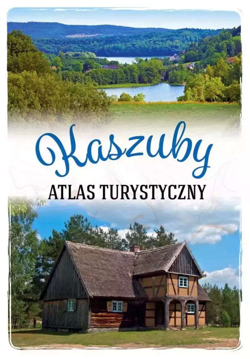 Kaszuby. Atlas turystyczny Kaszuby. Atlas turystyczny