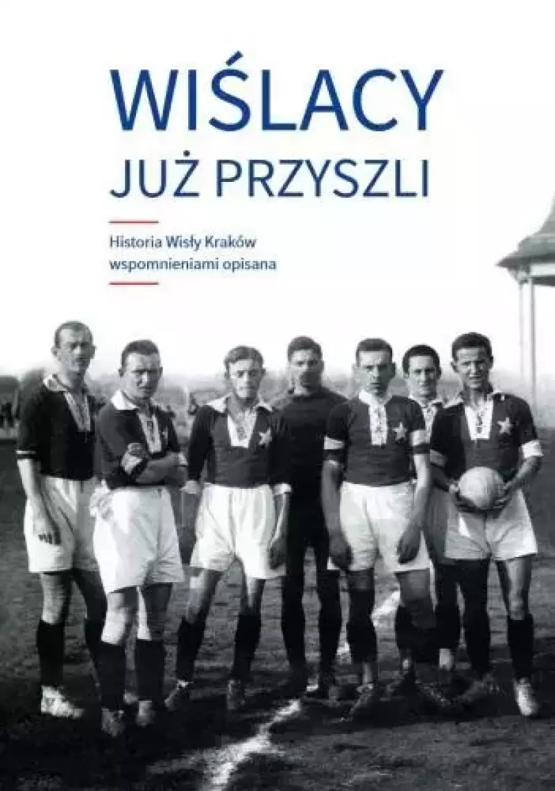 Wiślacy już przyszli Wiślacy już przyszli