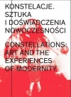 Konstelacje. Sztuka i doświadczenia nowoczesności - zdjęcie