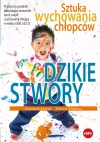 Dzikie stwory. Sztuka wychowania chłopców - zdjęcie