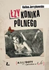 Łzy konika polnego. Anegdoty z peerelem w t(y)le - zdjęcie