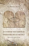 W Nowym Testamencie wszystko po staremu? Konteksty Ewangelii - zdjęcie