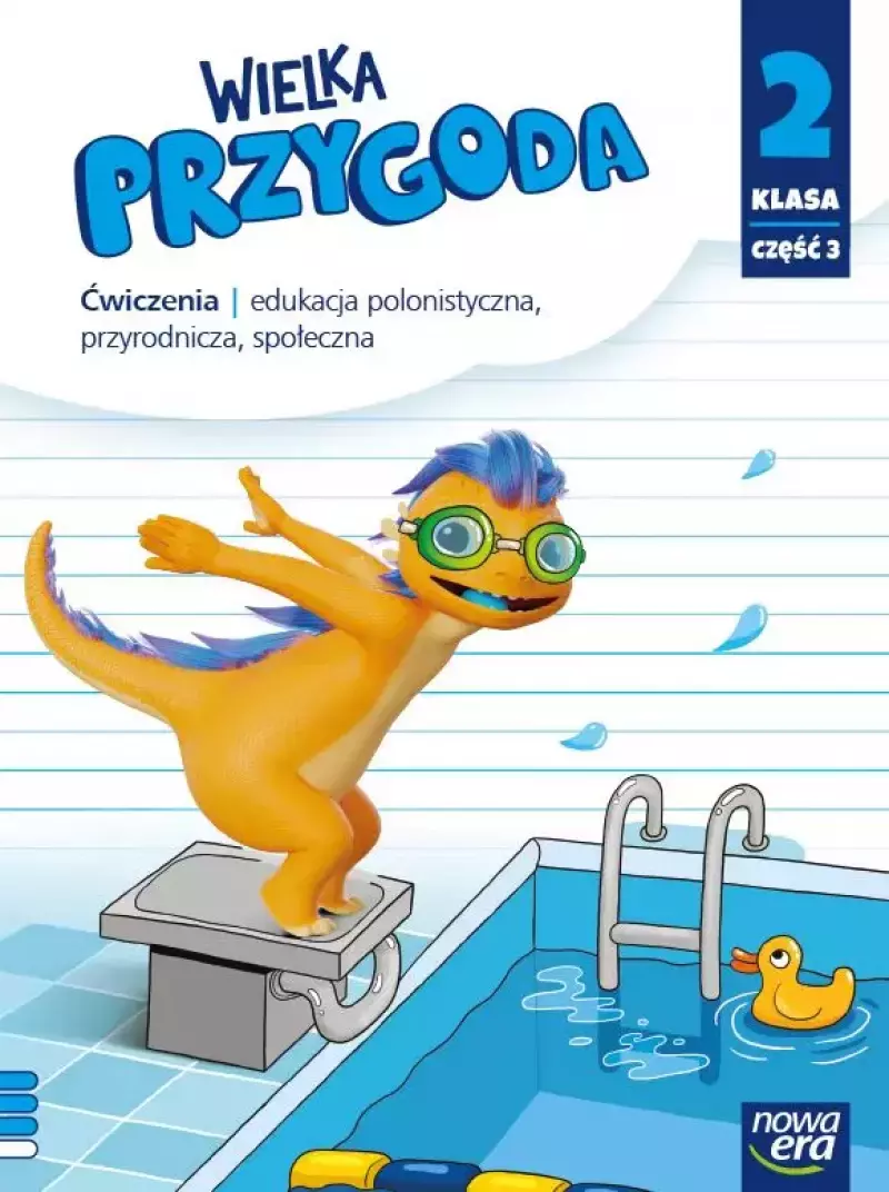 Wielka Przygoda. Edukacja polonistyczna, przyrodnicza, społeczna. Ćwiczenia. Klasa 2. Część 3 Wielka Przygoda. Edukacja polonistyczna, przyrodnicza, społeczna. Ćwiczenia. Klasa 2. Część 3