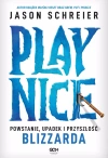 Play Nice. Powstanie, upadek i przyszłość Blizzarda - zdjęcie