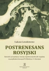 Postrenesans rosyjski. Kierunki i perspektywy rozwoju współczesnej filozofii rosyjskiej na przykładzie koncepcji W. Bibichina i S. Chorużyja - zdjęcie