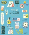 Potęga liczb. Jak liczby kształtują świat w którym żyjemy - zdjęcie