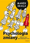 Psychologia zmiany. Rzecz dla wściekniętych. Wydanie 3 rozszerzone - zdjęcie
