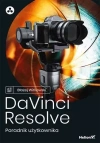 DaVinci Resolve. Poradnik użytkownika - zdjęcie