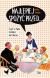 Najlepiej spożyć przed… Czyli o tym, co masz na talerzu - zdjęcie