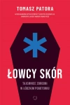 Łowcy skór. Tajemnice zbrodni w łódzkim pogotowiu - zdjęcie