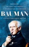 Bauman. Czynić swojskie obcym. Rozmowa Petera Haffnera z Zygmuntem Baumanem - zdjęcie