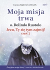 Moja misja trwa. Jezu, Ty się tym zajmij! część 2. Biografia - zdjęcie