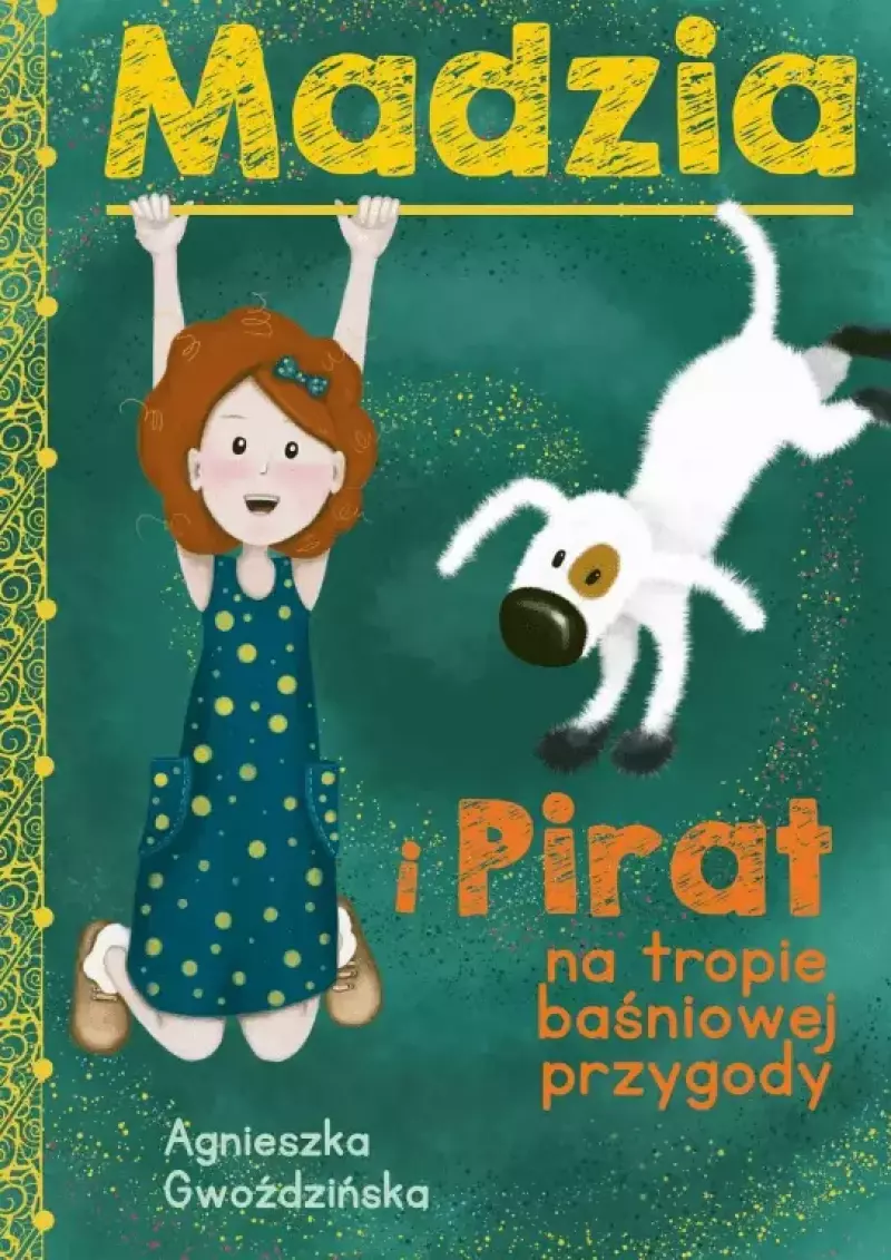 Madzia i Pirat na tropie baśniowej przygody Madzia i Pirat na tropie baśniowej przygody