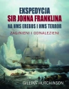 Ekspedycja Sir Johna Franklina na HMS Erebus i HMS Terror. Zaginieni i odnalezieni - zdjęcie