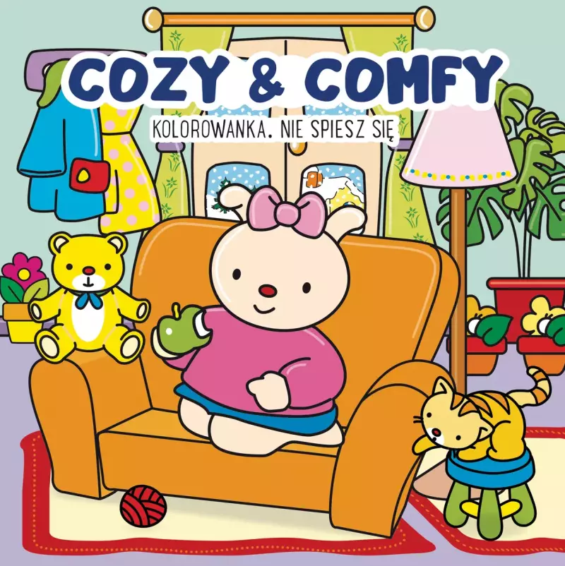 Cozy & Comfy. Nie spiesz się. Kolorowanka antystresowa Cozy & Comfy. Nie spiesz się. Kolorowanka antystresowa