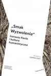 Smak Wyzwolenia Ireneusz Kania i kultura humanistyczna - zdjęcie