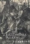 Sny z krzemienia i krwi - zdjęcie