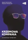 Krzemowa kompania. Jak kolonizuje nas Big Tech - zdjęcie