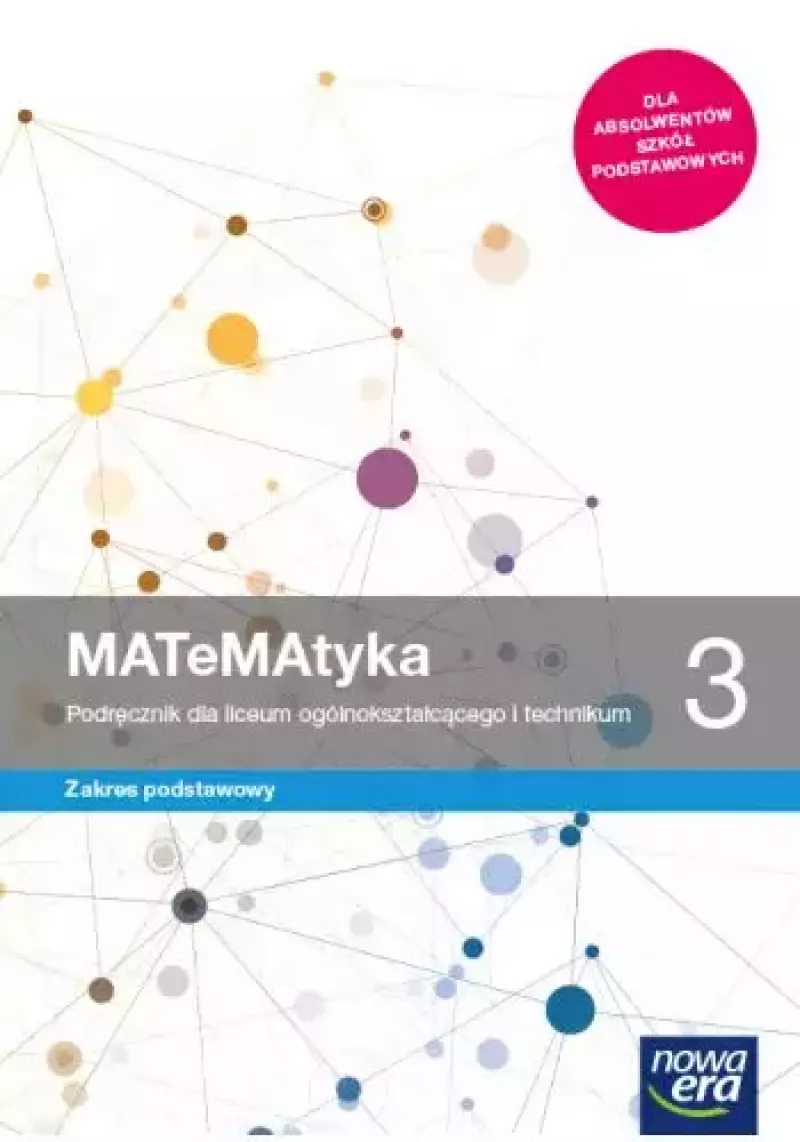MATeMAtyka 3. Podręcznik do matematyki dla liceum ogólnokształcącego i technikum. Zakres podstawowy MATeMAtyka 3. Podręcznik do matematyki dla liceum ogólnokształcącego i technikum. Zakres podstawowy