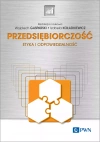 Przedsiębiorczość. Etyka i odpowiedzialność - zdjęcie