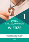 Jestem chrześcijaninem. Wierzę. Podręcznik do religii dla klasy 1 szkoły branżowej 1 stopnia - zdjęcie