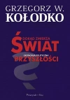 Dokąd zmierza świat. Ekonomia polityczna przyszłości - zdjęcie