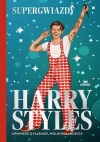 Harry Styles. Opowieść o talencie, wolności i muzyce. Supergwiazdy - zdjęcie