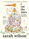 I Eat the Stars: How to Live Fully and Beautifully in a Collapsing World - zdjęcie
