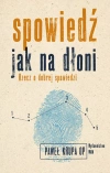Spowiedź jak na dłoni. Rzecz o dobrej spowiedzi - zdjęcie