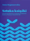 Sztuka książki. O kształceniu graficznym w środowisku akademickim Krakowa i Warszawy w latach 1918-1989 - zdjęcie