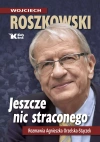 Jeszcze nic straconego. Rozmawia Agnieszka Orzelska-Stączek - zdjęcie