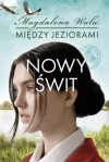 Między jeziorami. Tom 3. Nowy świt - zdjęcie