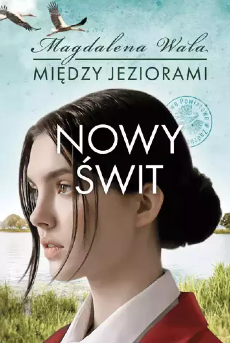 Między jeziorami. Tom 3. Nowy świt Między jeziorami. Tom 3. Nowy świt