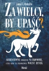 Za wielcy by upaść. Alternatywne spojrzenie na ekonomię, czyli kurs na prawdziwie wolny rynek - zdjęcie