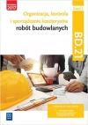 Organizacja, kontrola i sporządzanie kosztorysów robót budowlanych. Kwalifikacja BD.21. Podręcznik do nauki zawodu. Technik robót wykończeniowych w budownictwie. Część 2 Organizacja, kontrola i sporządzanie kosztorysów robót budowlanych. Kwalifikacja BD.21. Podręcznik do nauki zawodu. Technik robót wykończeniowych w budownictwie. Część 2 - zdjęcie